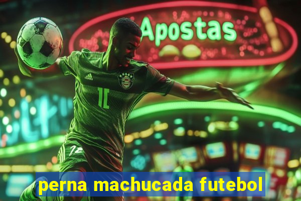 perna machucada futebol